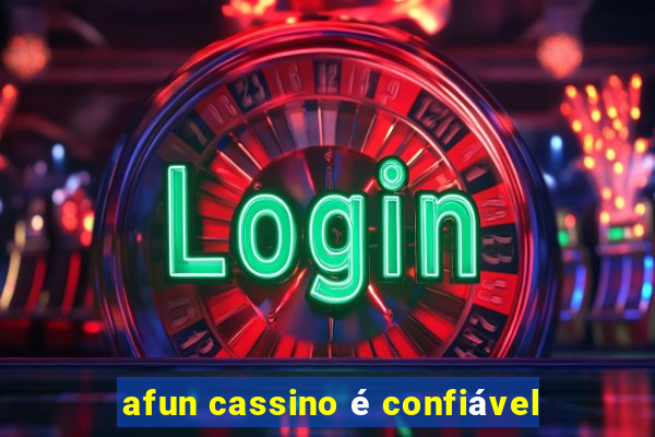 afun cassino é confiável