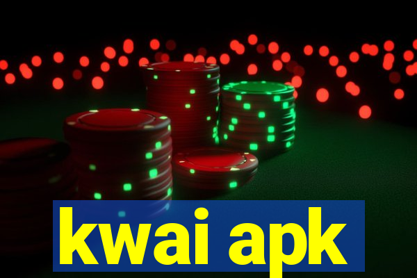 kwai apk