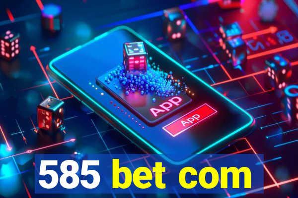 585 bet com