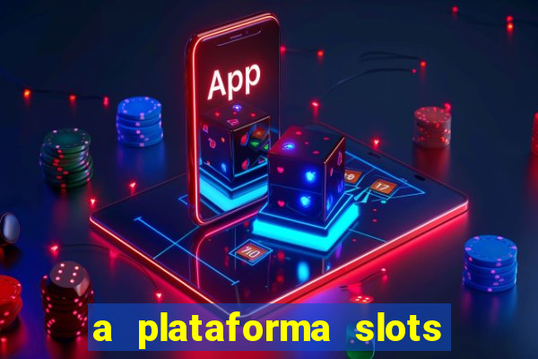 a plataforma slots fortune é confiável