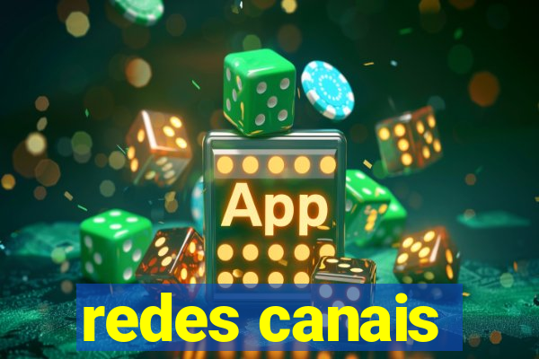 redes canais