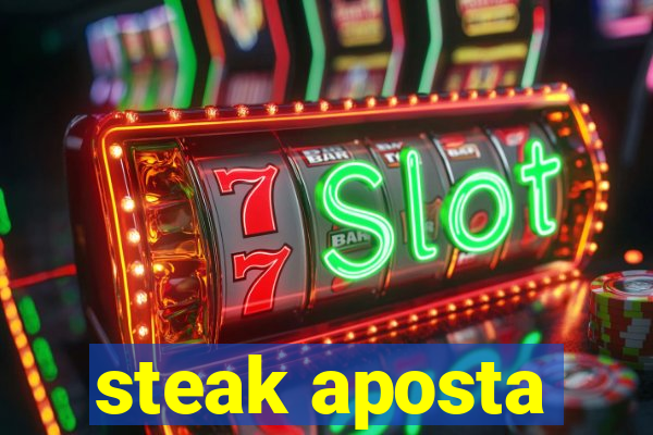 steak aposta