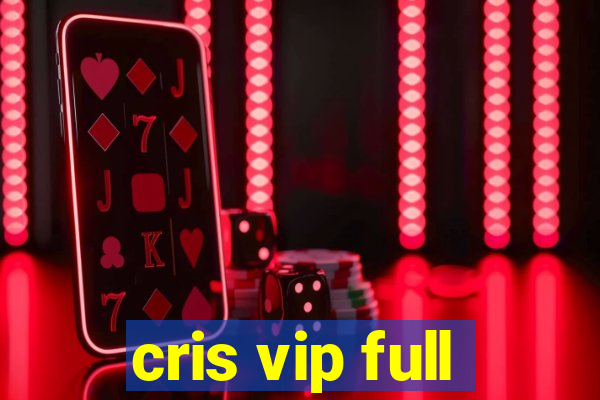 cris vip full