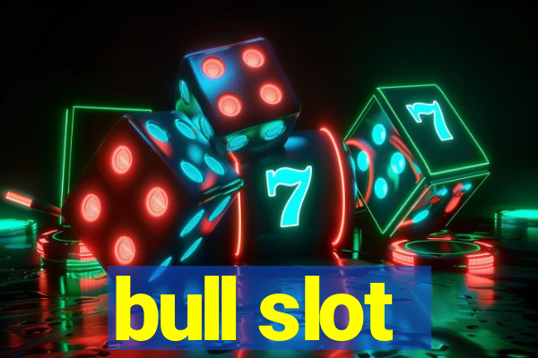 bull slot