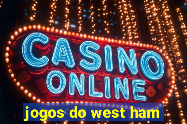 jogos do west ham