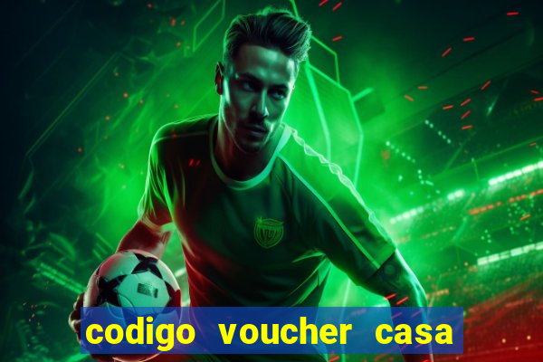 codigo voucher casa de apostas