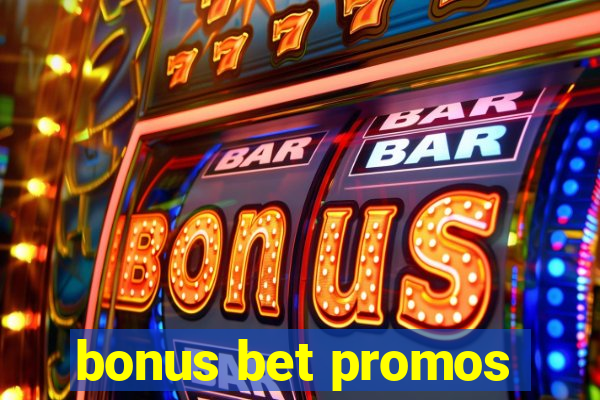 bonus bet promos