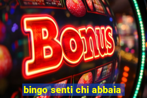 bingo senti chi abbaia