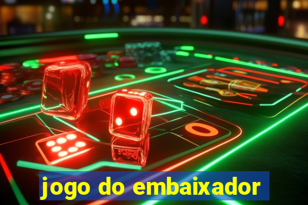 jogo do embaixador