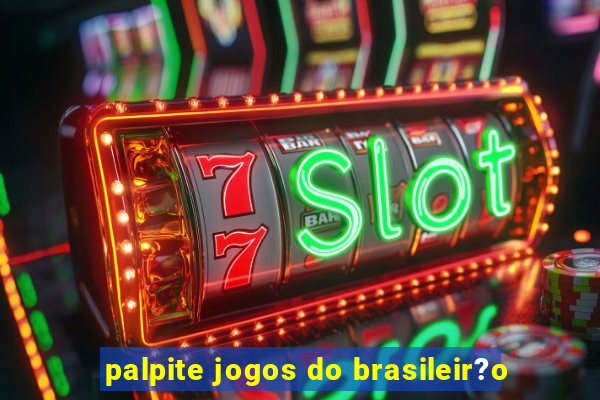 palpite jogos do brasileir?o