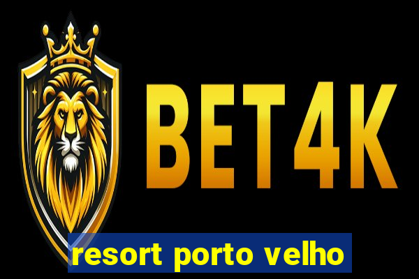 resort porto velho