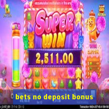 bets no deposit bonus