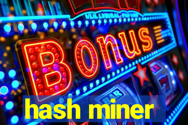 hash miner