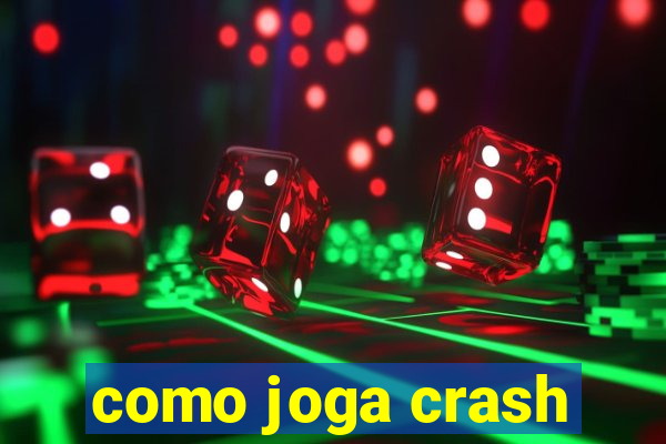 como joga crash