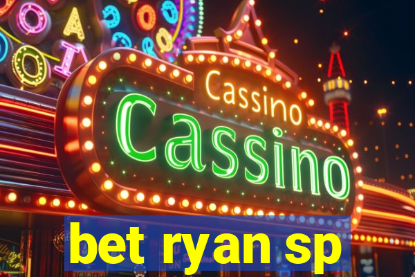 bet ryan sp