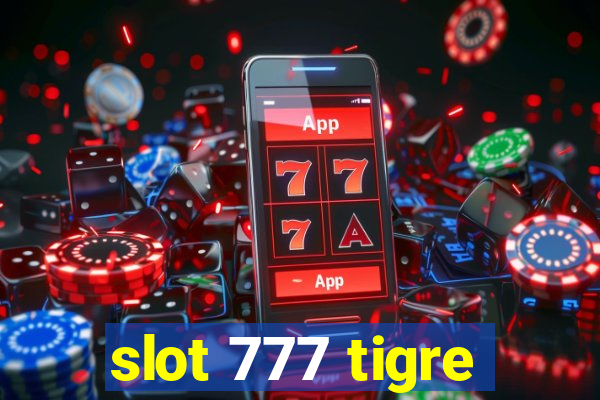 slot 777 tigre