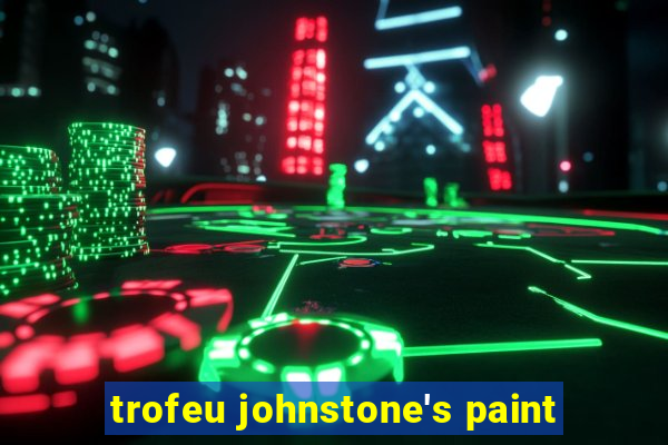 trofeu johnstone's paint