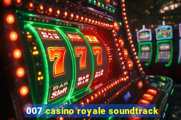 007 casino royale soundtrack