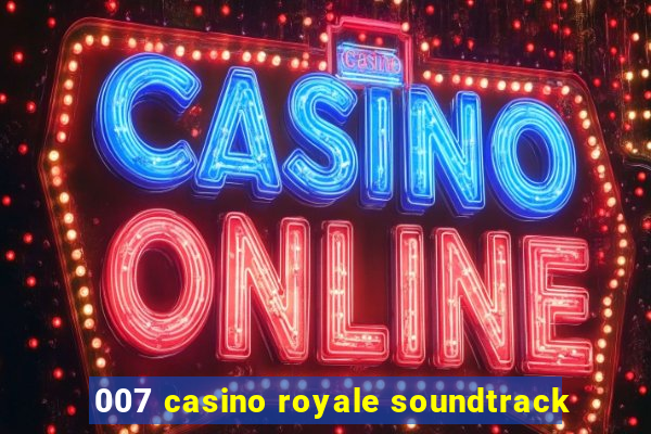 007 casino royale soundtrack