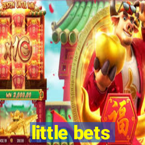 little bets