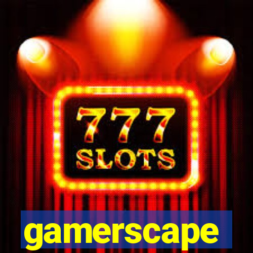 gamerscape