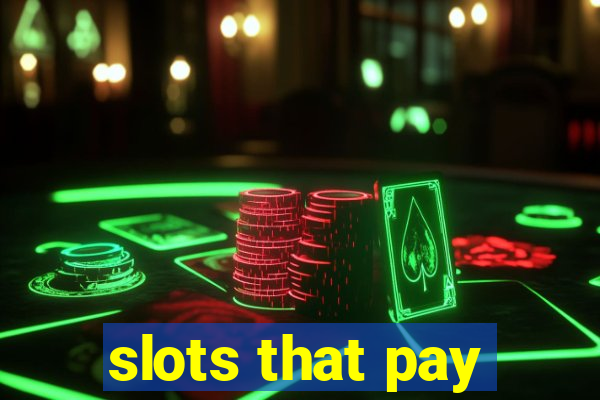 slots that pay