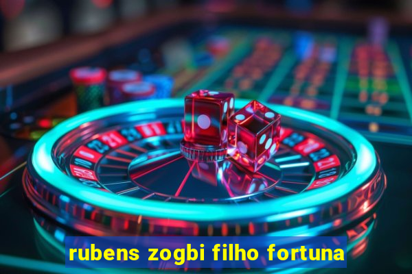 rubens zogbi filho fortuna