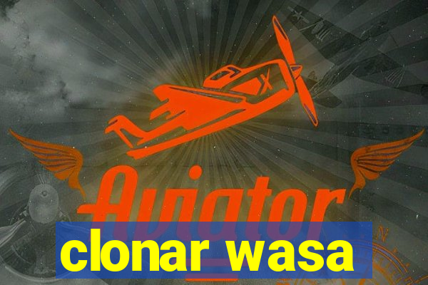 clonar wasa