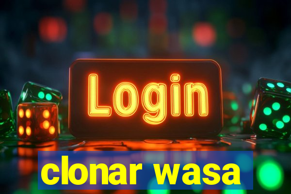 clonar wasa