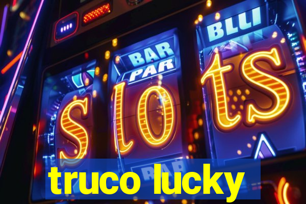 truco lucky