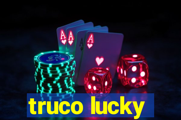 truco lucky