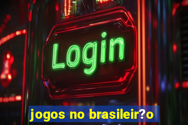 jogos no brasileir?o