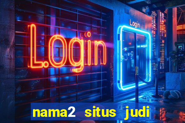 nama2 situs judi slot online