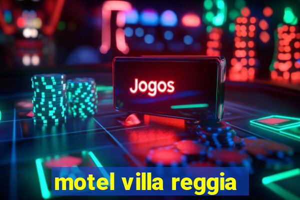 motel villa reggia