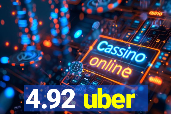 4.92 uber