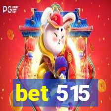 bet 515