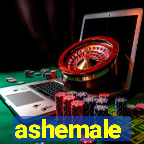 ashemale