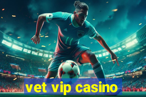 vet vip casino