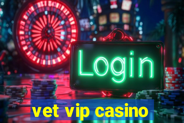 vet vip casino