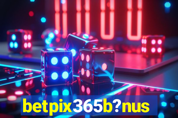 betpix365b?nus