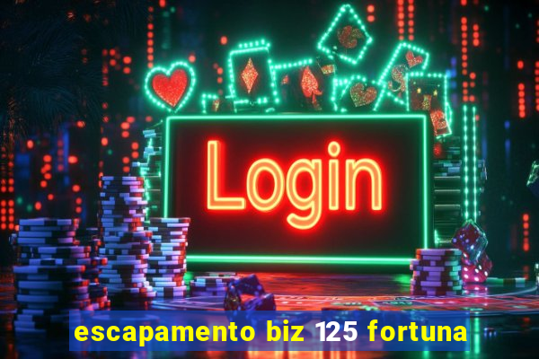 escapamento biz 125 fortuna