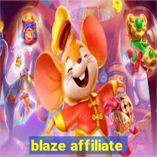 blaze affiliate