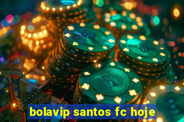 bolavip santos fc hoje