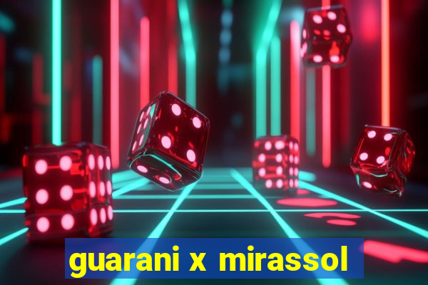 guarani x mirassol