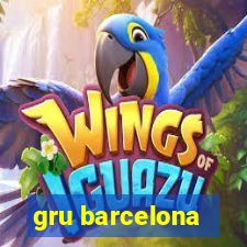 gru barcelona