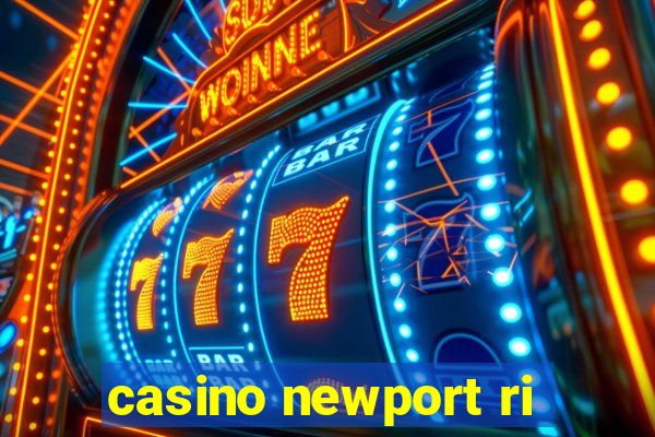 casino newport ri