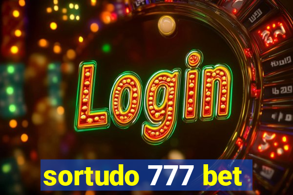 sortudo 777 bet