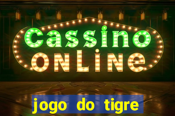 jogo do tigre estrela bet