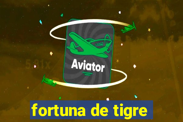 fortuna de tigre