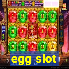 egg slot